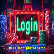 kiss bet plataforma de jogos